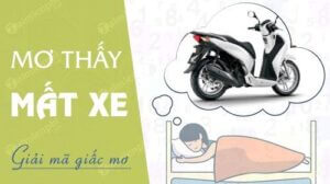 Bị mất xe số mấy? Đánh đề con gì khi mơ thấy mất xe? Giải mã giấc mơ bị mất xe