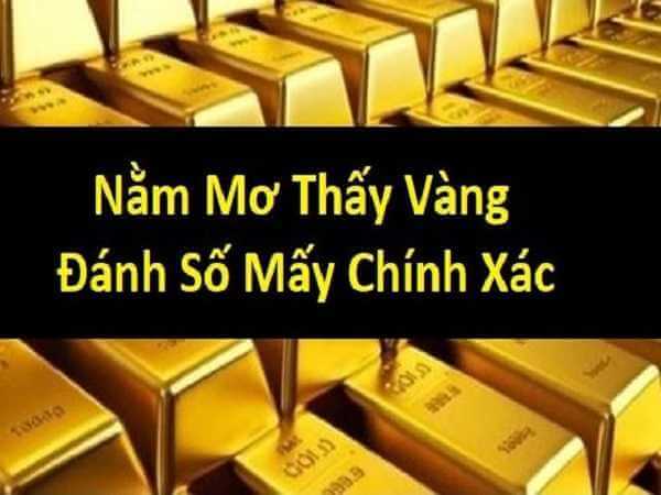 Mơ thấy vàng trong mộng khi tỉnh nên đánh số lô đề nào