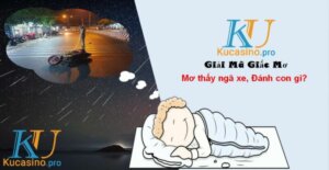 Nằm mơ thấy ngã xe đánh con gì trúng lớn?