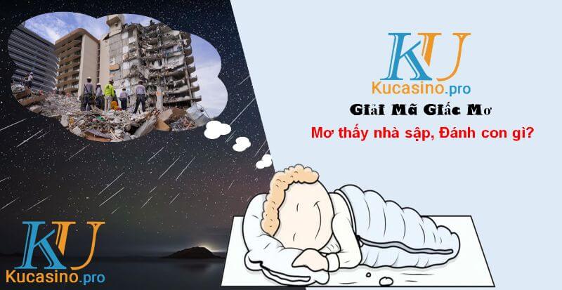 Nằm mơ thấy nhà sập đánh con gì trúng lớn?