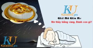 Nằm mơ thấy kiềng vàng đánh con gì trúng lớn?