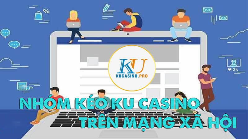 Sơ lược về nhóm kéo Ku Casino